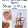 Ship Modeling From Stem to Stern by Dr. Milton Roth