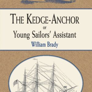 The Kedge Anchor or Young Sailors’ Assistant